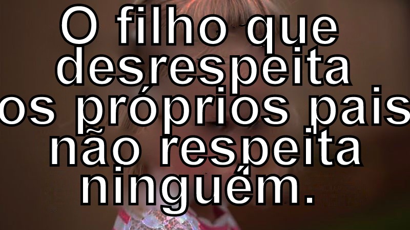 filhos desrespeitosos